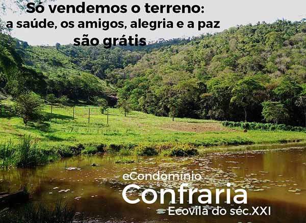Comer bem, curtir junto com os amigos, desenvolver projetos criativos em contato permanente com a natureza, não tem preço. Tem decisão.